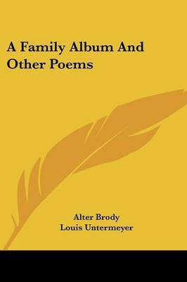 A Family Album And Other Poems(English, Paperback, Brody Alter)