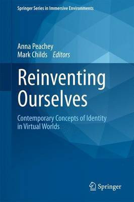 Reinventing Ourselves: Contemporary Concepts of Identity in Virtual Worlds(English, Paperback, unknown)
