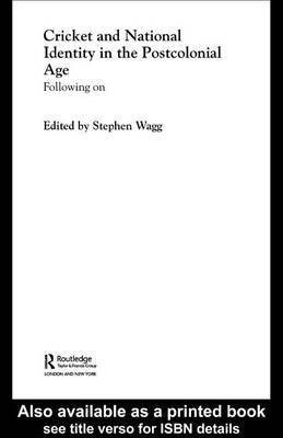 Cricket and National Identity in the Postcolonial Age(English, Electronic book text, Wagg Stephen)