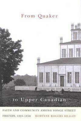 From Quaker to Upper Canadian(English, Electronic book text, Healey Robynne Rogers)