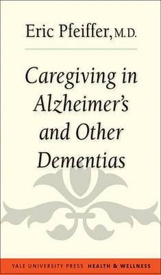 Caregiving in Alzheimer's and Other Dementias(English, Electronic book text, Pfeiffer Eric)