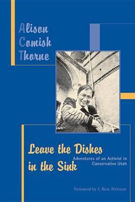 Leave the Dishes in the Sink(English, Electronic book text, Thorne Alison Comish)