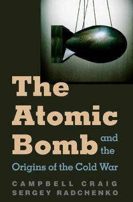 The Atomic Bomb and the Origins of the Cold War(English, Electronic book text, Craig Campbell Prof.)
