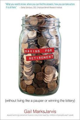 Saving for Retirement without Living Like a Pauper or Winning the Lottery(English, Electronic book text, MarksJarvis Gail)