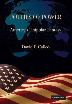 Follies of Power(English, Hardcover, Calleo David P.)