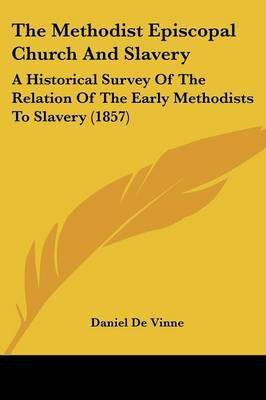 The Methodist Episcopal Church And Slavery(English, Paperback, De Vinne Daniel)