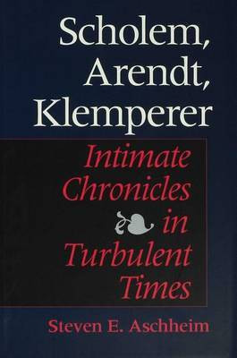 Scholem, Arendt, Klemperer(English, Electronic book text, Aschheim Steven E)