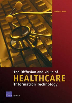 The Diffusion and Value of Healthcare Information Technology(English, Electronic book text, Bower Anthony G)