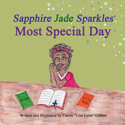 Sapphire Jade Sparkles' Most Special Day(English, Paperback, Gilbert Carole Lisa Lynn)