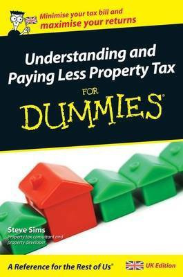 Understanding and Paying Less Property Tax For Dummies(English, Paperback, Sims Steve)