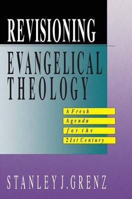 Revisioning Evangelical Theology(English, Paperback, Grenz Stanley J.)