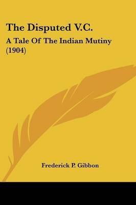 The Disputed V.C.(English, Paperback, Gibbon Frederick P)
