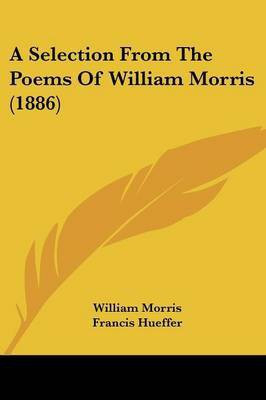 A Selection From The Poems Of William Morris (1886)(English, Paperback, Morris William MD)