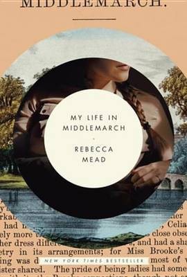 My Life in Middlemarch(English, Electronic book text, Mead Rebecca)