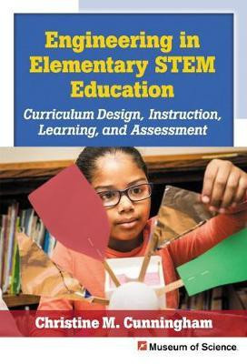 Engineering in Elementary STEM Education(English, Paperback, Cunningham Christine M.)