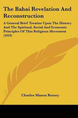 The Bahai Revelation And Reconstruction(English, Paperback, Remey Charles Mason)