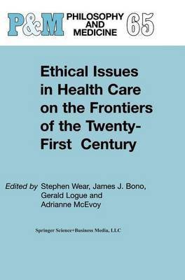 Ethical Issues in Health Care on the Frontiers of the Twenty-First Century(English, Electronic book text, Wear Stephen)