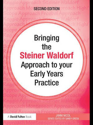 Bringing the Steiner Waldorf Approach to Your Early Years Practice(English, Electronic book text, Nicol Janni)