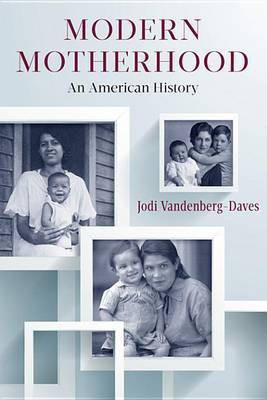 Modern Motherhood(English, Electronic book text, Vandenberg-Daves Jodi Professor)