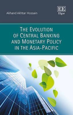 The Evolution of Central Banking and Monetary Policy in the Asia-Pacific(English, Hardcover, Hossain Akhand Akhtar)