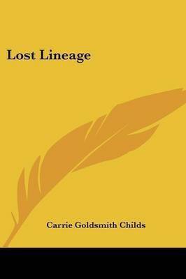 Lost Lineage(English, Paperback, Childs Carrie Goldsmith)