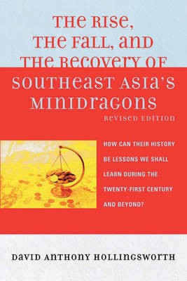 The Rise, the Fall, and the Recovery of Southeast Asia's Minidragons(English, Paperback, Hollingsworth David)
