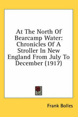 At The North Of Bearcamp Water(English, Paperback, Bolles Frank)