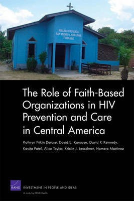 The Role of Faith-Based Organizations in HIV Prevention and Care in Central America(English, Electronic book text, DeRose Kathryn Pitkin)