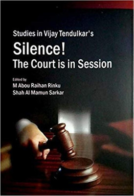 STUDIES IN VIJAY TENDULKAR'S SILENCE! THE COURT IS IN SESSION(English, Paperback, SHAH AL MAMUN SARKAR, ED. M. ABOU RAIHAN RINKU)