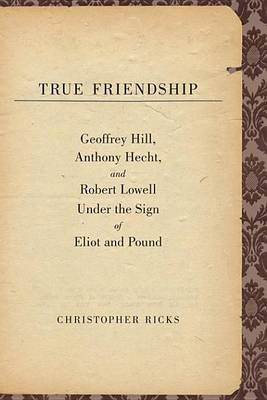 True Friendship(English, Electronic book text, Professor of English Ricks Christopher)