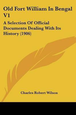 Old Fort William In Bengal V1(English, Paperback, unknown)