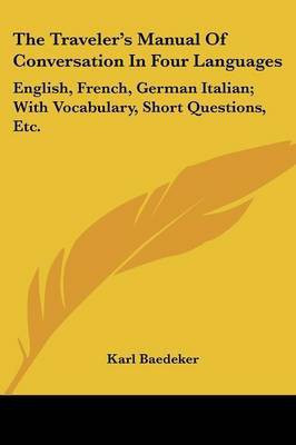 The Traveler's Manual Of Conversation In Four Languages(English, Paperback, Baedeker Karl)