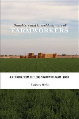 Daughters and Granddaughters of Farmworkers(English, Electronic book text, Wells Barbara)