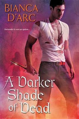 A Darker Shade of Dead(English, Electronic book text, Arc Bianca D)