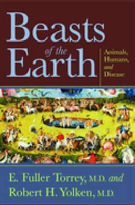 Beasts of the Earth(English, Electronic book text, Torrey E Fuller M D)