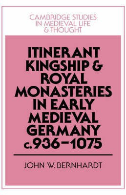 Itinerant Kingship and Royal Monasteries in Early Medieval Germany, c.936-1075(English, Hardcover, Bernhardt John W.)
