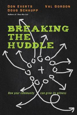 Breaking the Huddle - How Your Community Can Grow Its Witness(English, Paperback, Everts Don)