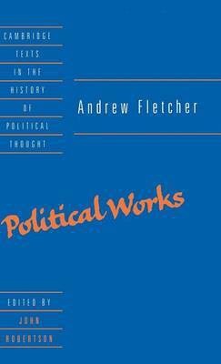 Andrew Fletcher: Political Works(English, Hardcover, Fletcher Andrew)