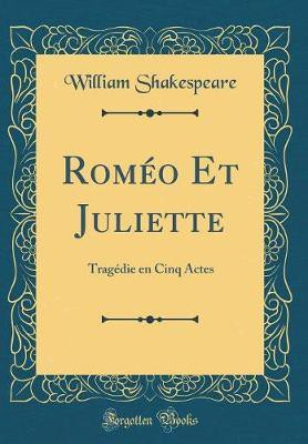 Romeo Et Juliette(French, Hardcover, Shakespeare William)
