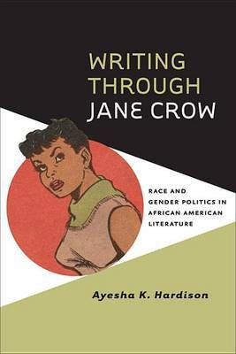 Writing Through Jane Crow(English, Electronic book text, Hardison Ayesha K)