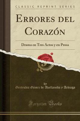 Errores del Corazon(Spanish, Paperback, Arteaga Gertrudis Gomez de Avellaneda y)