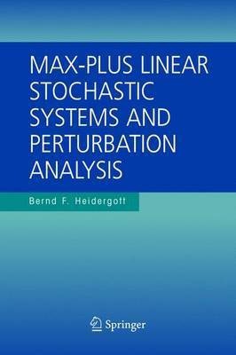 Max-Plus Linear Stochastic Systems and Perturbation Analysis(English, Electronic book text, Heidergott Bernd F.)