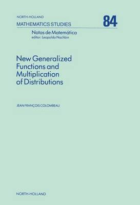 New Generalized Functions and Multiplication of Distributions(English, Electronic book text, Colombeau Jean Francois)