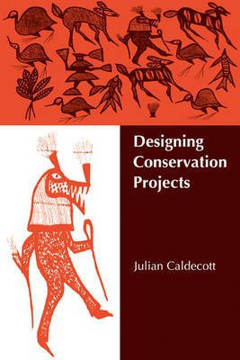 Designing Conservation Projects(English, Paperback, Caldecott Julian)