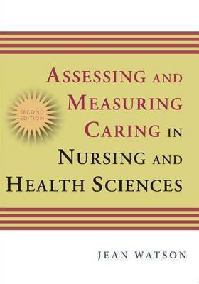 Assessing and Measuring Caring in Nursing and Health Sciences(English, Electronic book text, Watson Jean)