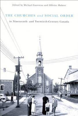 The Churches and Social Order in Nineteenth- And Twentieth- Century Canada(English, Electronic book text, Gauvreau Michael)