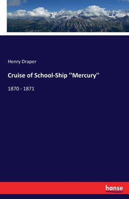 Cruise of School-Ship ''Mercury''(English, Paperback, Draper Henry)
