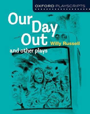 Oxford Playscripts: Our Day Out and other plays(English, Paperback, Russell Willy)