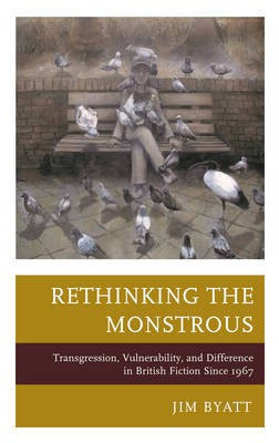 Rethinking the Monstrous(English, Electronic book text, Byatt Jim)