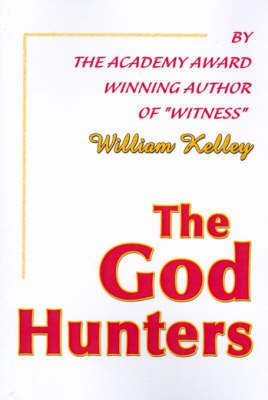 The God Hunters(English, Paperback, Kelley William)